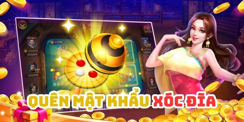 Quên mật khẩu Xóc Đĩa – Hướng dẫn khôi phục nhanh chóng 1 quen mat khau 1